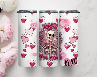 Gobelet Nah I'm Good pour la Saint-Valentin, gobelet à sublimation 20 oz, anti-amour, tasse drôle de Saint-Valentin, cadeau sarcastique pour la Saint-Valentin pour femme