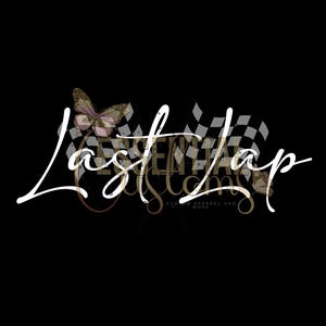 May include: Gold glitter text that reads "Last Lap Essentials" with a black and white checkered pattern and a pink and gold butterfly.