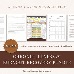 May include: A collection of printable worksheets and planners designed for chronic illness and burnout recovery. The image features a meal planner, reflection sheets, and guides. The text reads "Chronic Illness & Burnout Recovery Bundle" and "Instant downloads to support your growth & wellbeing."