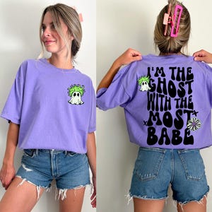Im The Ghost With The Most Babe Comfort Colors T Shirt Womens Funny Halloween Crewneck Trendy Spooky Shirt Retro Halloween Movie Character