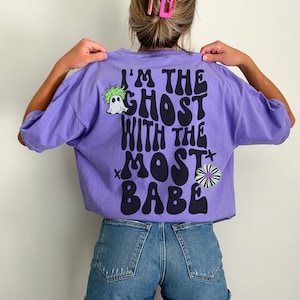 Im The Ghost With The Most Babe Comfort Colors T Shirt Womens Funny Halloween Crewneck Trendy Spooky Shirt Retro Halloween Movie Character