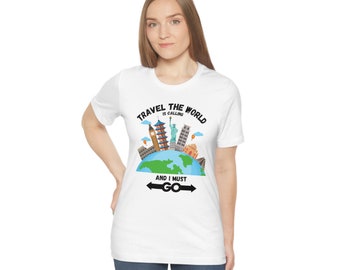 Travel the World is Calling, and I Must Go, Adventure Lover Shirt, Road Trip T-Shirt, Backpacker Tee, Vacation Shirt