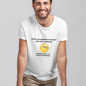 Funny Shirt Stupid People Joke tshirt, Funny Slogan Shirt, I Hate People Shirt