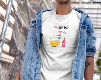 Funny Shirt Pho Shirt, Pho King Hot Pho Me, Humor Shirt, Offensive Shirt, Funny Tee, Gift for Her, Sexy Shirt, Sarcastic Shirt, Gift for Him