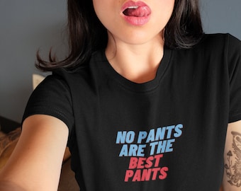 No Pants Club Shirt, Funny Humor Shirt, Funny Shirt, Bachelorette Shirt,  Sarcastic Wives Tshirt, Funny Shirt, Funny T-shirt. No Pants - Etsy