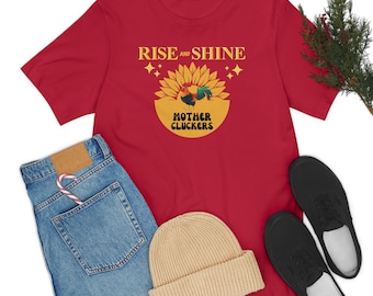 Rise and Shine Mother Cluckers Shirt, Funny T-Shirt, Gift for Him, Funny Chicken Shirt, Sunflower Tee, Country Shirt