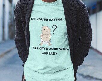 Funny Shirt Boob Appear, Humor shirt Men, Offensive Shirt, Funny Tee, Gift for Him, Guy Joke Shirt Sarcastic Shirt
