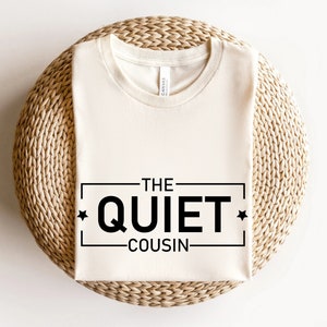 The quiet cousin svg, Cousin Crew svg, group shirts, family reunion, bff cousin, cousin squad, team cousins, Cousins SVG_SD