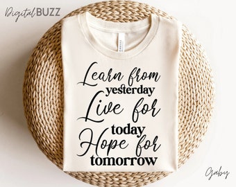 Learn Form Yesterday Live For Today Hope For Tomorrow, Motivational Quotes svg, Inspirational svg, You Got This svg, Be the Sunshine svg_SD