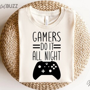 ゲーマーは一晩中それを行う svg、ゲーマー SVG、ビデオ ゲーム svg、男の子のシャツ svg、ゲーム Svg、ビデオ ゲーム コントローラー svg、プレイ ステーション svg_SD