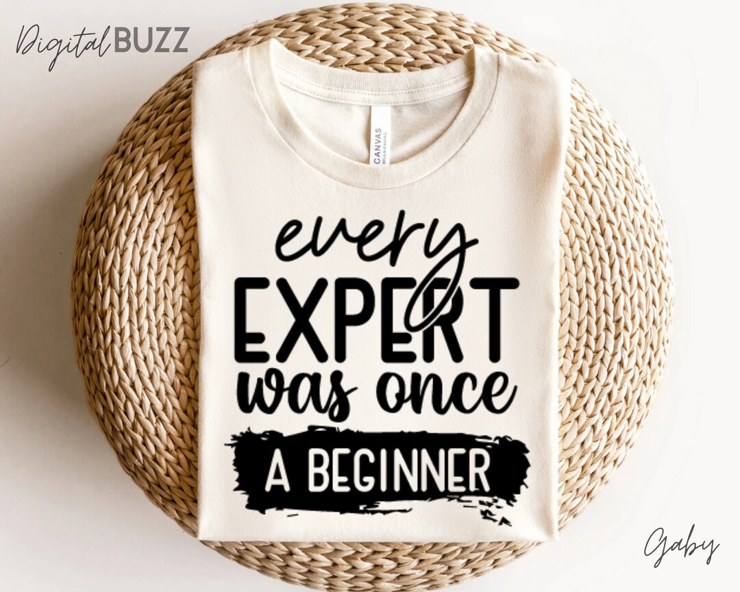Every Expert Was Once a Beginner, Motivational Quotes Svg ...
