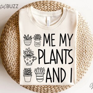 Me My Plants and I svg, Plant svg, Plant svg, Plant svg, Crazy plant lady svg, Lustige Pflanze svg, Houseplant_SD