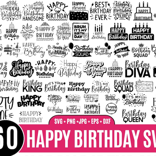 60 Happy Birthday Bundle designs, birthday boy, It's My Birthday svg, happy birthday svg, birthday girl, Birthday shirt svg, Birthday Files