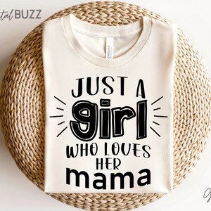Just a girl Who Loves Her mama SVG, matching tees voor moederdag svg, Who Loves Her mama SVG, svg, png, dxf en eps files_SD