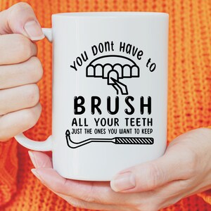 You Don't Have to Brush All Your Teeth just The Ones You Want to Keep Wall Decal Sticker Art Home Décor Bath Bathroom Tub