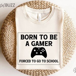 Born to Be a Gamer svg, Forced to go to school svg, Gamer SVG, Video Games svg, Video Game controller svg, Play station svg_SD