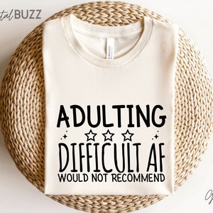 Adulting Difficult AF Wouldn't Recommend svg, sarkastische Sprüche svg, sarkastische Sprüche svg, sarkastische Sprüche svg,