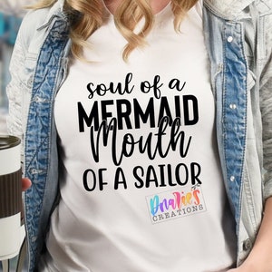T-shirt | Soul of a mermaid MOUTH of a sailor |swear | Bad decisions | Flowers | Drama |Drinking| Beer | summer |