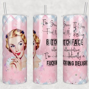 Tumbler | I&#39;m sorry you find my resting bitchface intimidating |COW| Gift | BFF| funny| bFace vintage PinkETSY