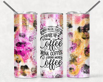 Tumbler |Morning Checklist wake up, drink coffee, drink coffee, drink more coffee  | Drinkware | wine | Gift | Sarcasm| OSFA