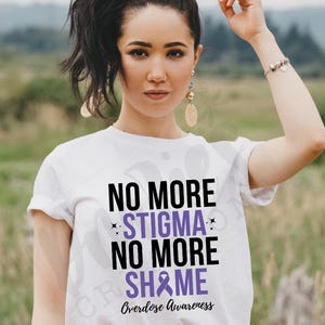 T-shirt |No more Stigma No More Shame overdose awareness | sobriety | Healing | life |proud