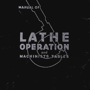 Paper Manual - 1967 Manual of Lathe Operation and Machinists Tables 273 pages