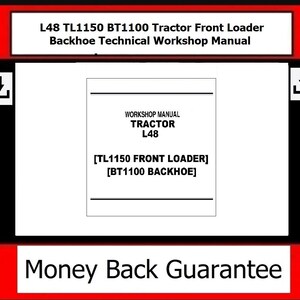 L48 TL1150 BT1100 Tractor Front Loader Backhoe TECHNICAL WORKSHOP MANUAL