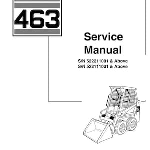 Fits Bobcat - 463 Skid Steer Service Repair Manual 522111001 & above 52221100