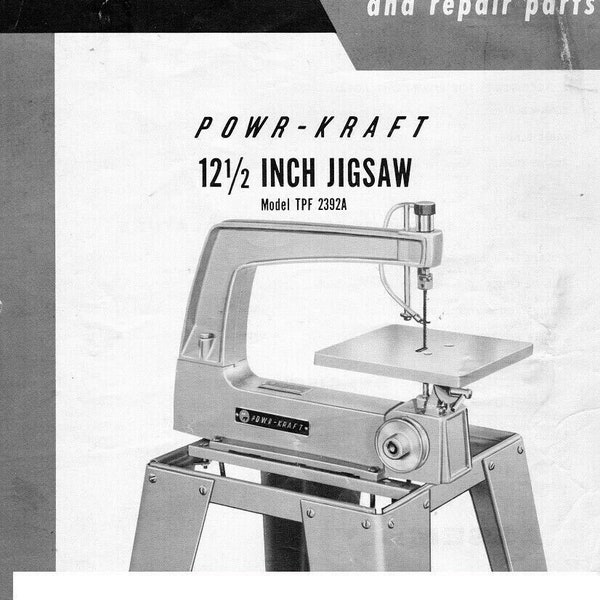 Operators & Repair Parts Manual POWR-Kraft JIGSAW 12 1-2 inch TPF 2392A