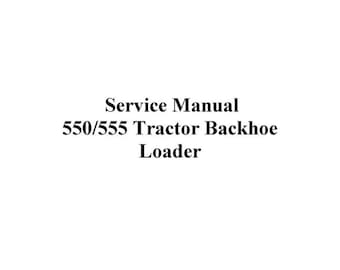 Fits Ford - 550 555 Tractor Backhoe Loader Service Repair Manual