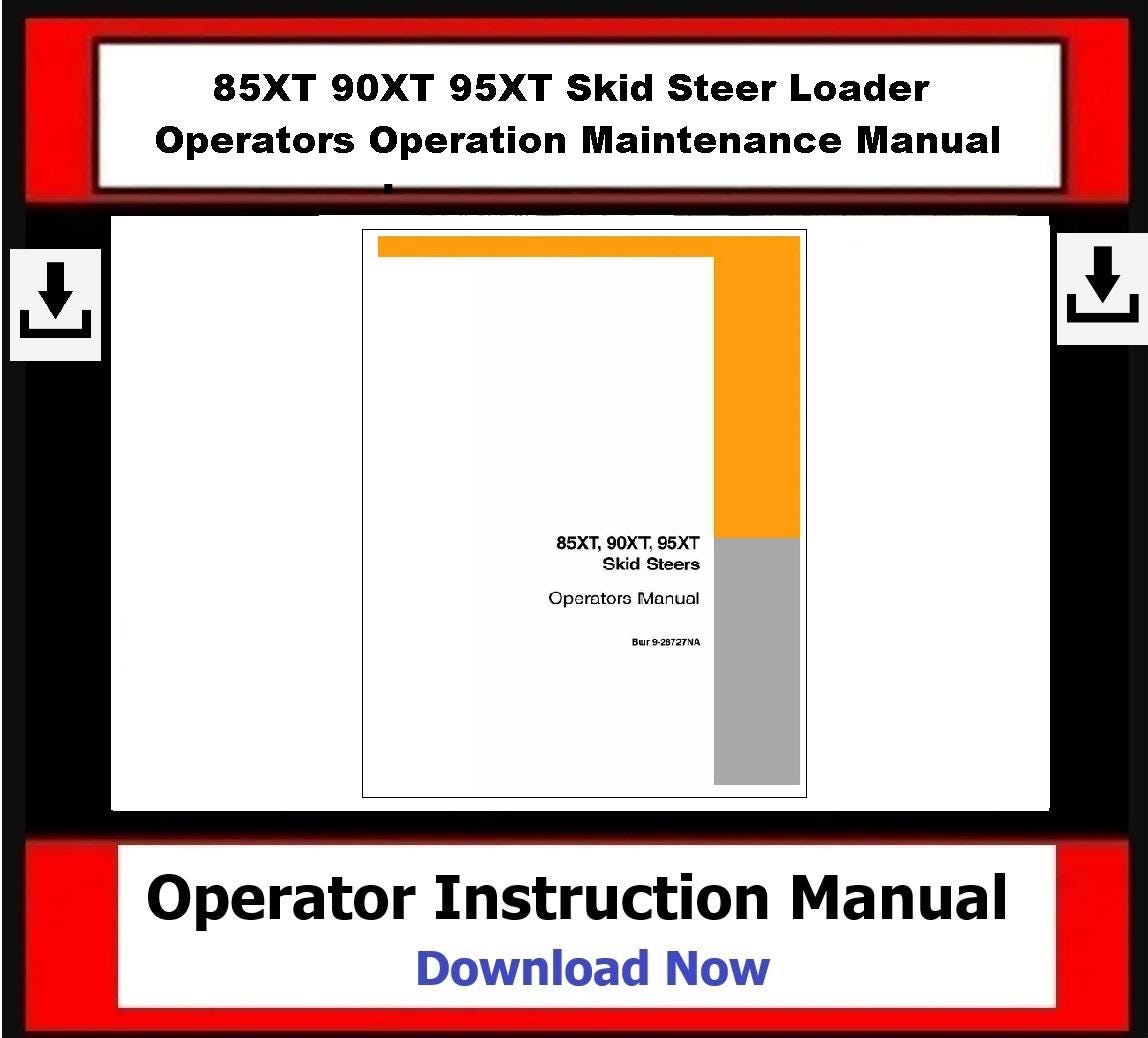 85XT 90XT 95XT Skid Steer Loader Operators Operation Maintenance