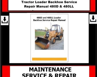 Download Now - 480 TRACTOR Loader Backhoe Tractor Service Repair Manual  480D AND 480LL