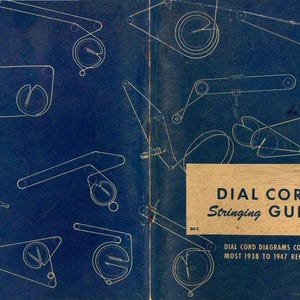 May include: Vintage "Dial Cord Stringing Guide" on blue paper. The guide features white line diagrams of dial cord mechanisms. The cover is tan with black text, including "Dial Cord Stringing Guide" and "Most 1938 to 1947 Receivers."
