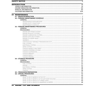 May include: Table of contents for a vehicle maintenance manual. The manual includes sections on safety, introduction, maintenance, periodic maintenance procedures, storage procedures, pre-season preparation, special procedures, engine, CVT and gearbox, engine removal and installation.