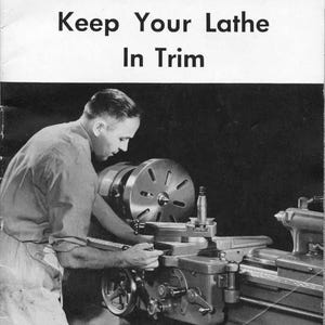 Paper Manual - 1946 Lathe Manual No. H-4 - Keep your Lathe in Trim Lathe