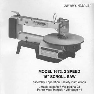 Fits Dremel - 1672 2 Speed Scroll 16 Saw Instruction Manual