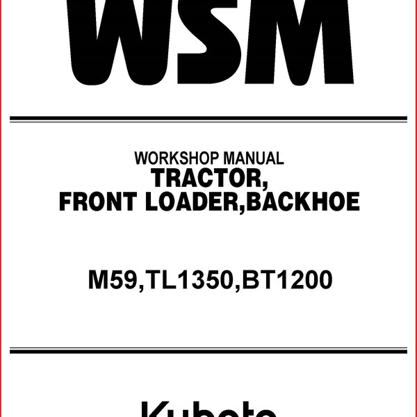 M59, TL1350, BT1200 TRACTOR  FRONT Loader Backhoe Service Manual KUBOTA