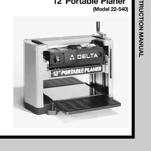 Fits Delta - 22-540 12&quot; Portable Planer Instruction Manual