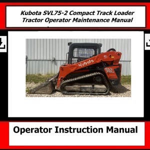 Fits Kubota SVL75-2 Compact Track Loader Tractor Operator Maintenance Manual - Download Now