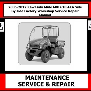 Op de afbeelding: Een zwart en grijs Kawasaki Mule 600 610 4X4 side-by-side utility voertuig. De afbeelding komt uit een fabriekswerkplaats service reparatie handleiding. De tekst "MAINTENANCE SERVICE & REPAIR" staat onderaan.