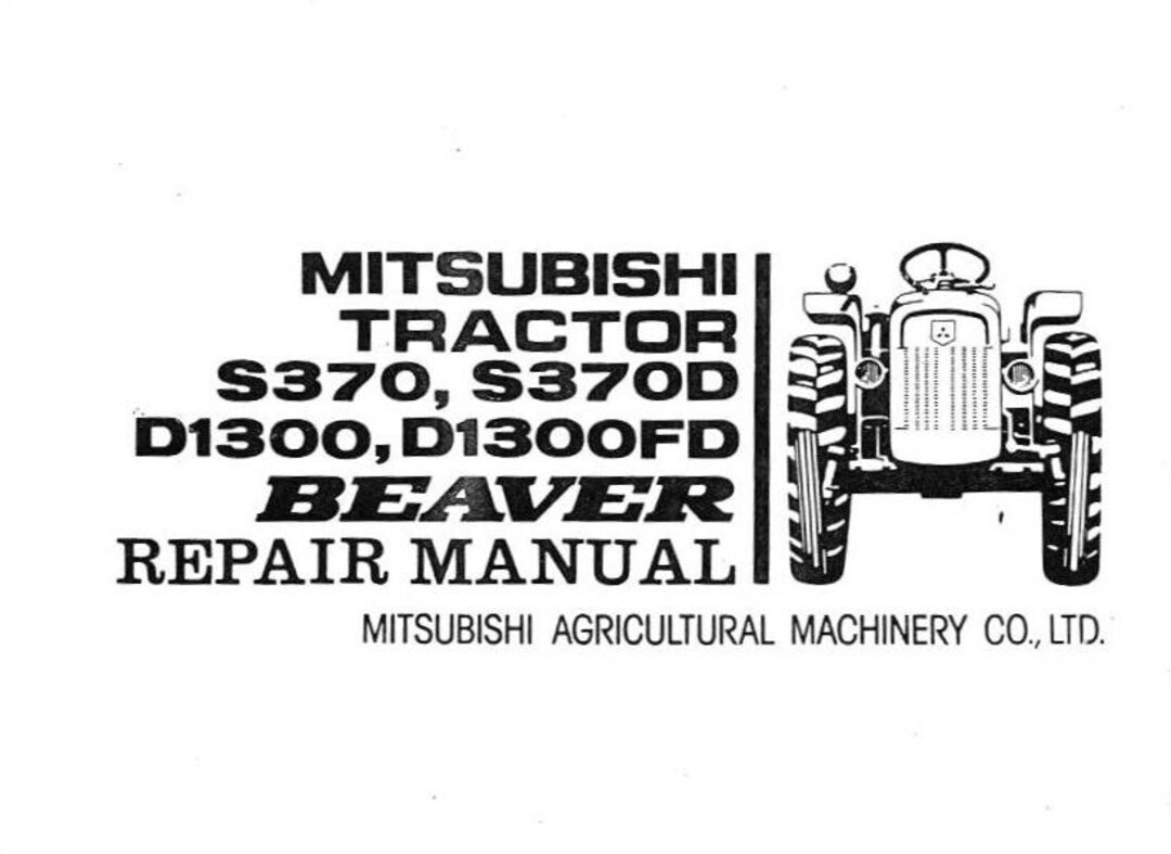 370 Tractor Overhaul Repair Manual Fits Mitsubishi S370 S370D Beaver Etsy