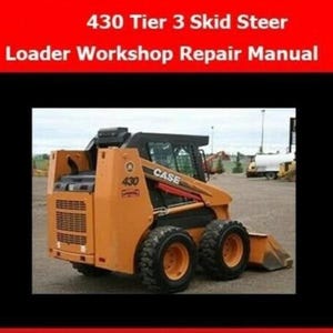 Download Now - 430 Tier 3 Skid Steer Loader Tractor Workshop Repair Manual