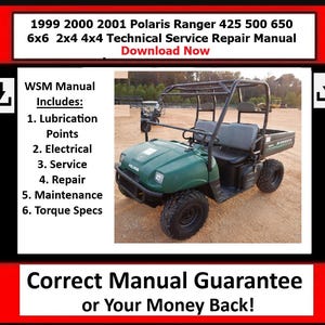 May include: A green Polaris Ranger utility vehicle with a black roll cage and a black bed. The vehicle is on a dirt road. The text "1999 2000 2001 Polaris Ranger 425 500 650 6x6 2x4 4x4 Technical Service Repair Manual Download Now" is at the top of the image. The text "Correct Manual Guarantee or Your Money Back!" is at the bottom of the image.
