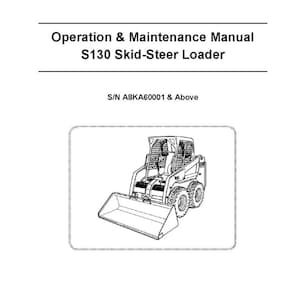 Fits Bobcat - S130 Skid Steer Operator Maintenance Manual SN A8KA60001 & Above