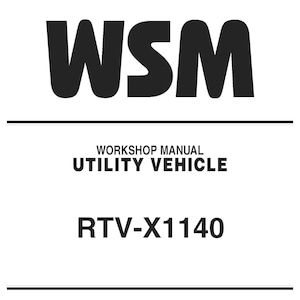 May include: Black and white logo for a workshop manual for a utility vehicle. The logo says "WSM" and the text below says "Workshop Manual Utility Vehicle RTV-X1140".