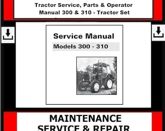 Download Now - TRACTOR Service, Parts and Operator Manual 300 & 310 - TRACTOR SET