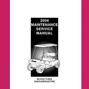 Fits Club Car - 2004 Gas-Electric Golf Cart Technical Workshop Repair & Maintenance Manual Fits DS fits Club Car