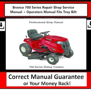 May include: A red Troy-Bilt Bronco 700 Series riding tractor with black seat and tires. The image includes text: "Bronco 700 Series Repair Shop Service Manual + Operators Manual Fits Troy Bilt." Also, "Correct Manual Guarantee or Your Money Back!"