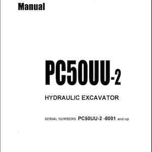 Puede incluir: Imagen en blanco y negro de un manual de operación y mantenimiento para una excavadora hidráulica PC50UU-2. El manual es para los números de serie PC50UU-2-8001 y superiores.
