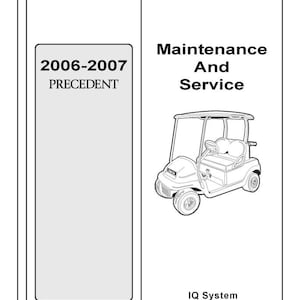Fits CLub Car -2006 2007 Electric Golf Cart Operator Inst Maintenance & Service Manual Fits Precedent IQ System fits EZGo